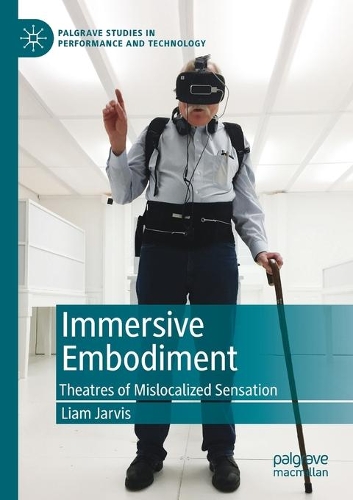 Бумажная книга «Immersive Embodiment: Theatres of Mislocalized Sensation», автор Лиам Джарвис - фото №1