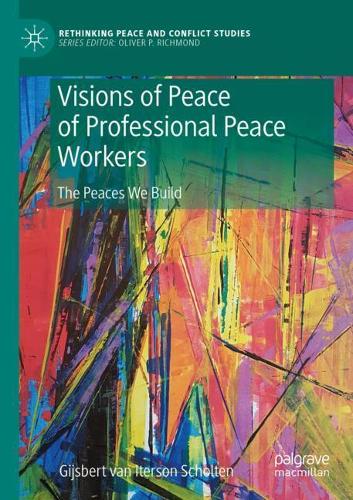 Бумажная книга «Visions of Peace of Professional Peace Workers: The Peaces We Build», автор Гийсберт М. ван Итерсон Шолтен - фото №1