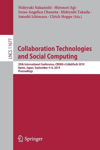 Бумажная книга «Collaboration Technologies and Social Computing: 25th International Conference, CRIWG+CollabTech 2019, Kyoto, Japan, September 4–6, 2019, Proceedings» - фото №1