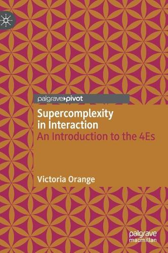 [object Object] «Supercomplexity in Interaction: An Introduction to the 4Es», автор Виктория Оранж - фото №1
