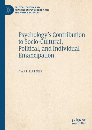 Бумажная книга «Psychology’s Contribution to Socio-Cultural, Political, and Individual Emancipation», автор Карл Ратнер - фото №1