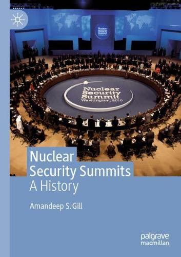 Бумажная книга «Nuclear Security Summits: A History», автор Амандип С. Гилл - фото №1