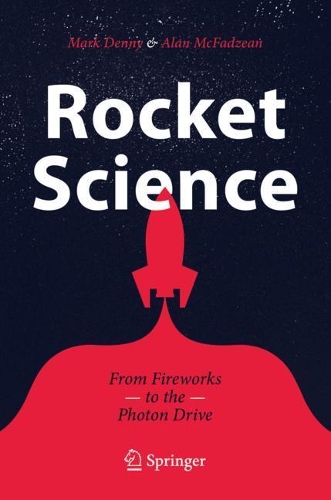 Бумажная книга «Rocket Science: From Fireworks to the Photon Drive», авторов Алан Макфадзин, Марк Денни - фото №1