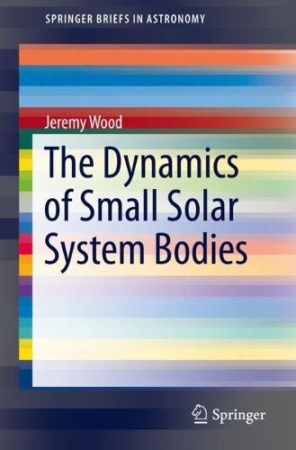 [object Object] «The Dynamics of Small Solar System Bodies», автор Джеремі Вуд - фото №1