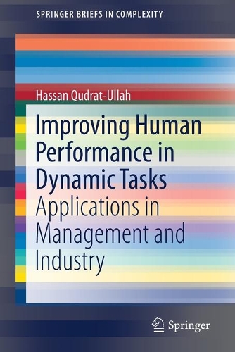 [object Object] «Improving Human Performance in Dynamic Tasks: Applications in Management and Industry», автор Хасан Кудрат-Уллах - фото №1