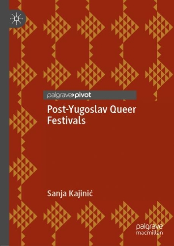 Паперова книга «Post-Yugoslav Queer Festivals», автор Саня Каїніч - фото №1