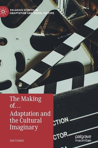 Бумажная книга «The Making of… Adaptation and the Cultural Imaginary», автор Ян Кронин - фото №1