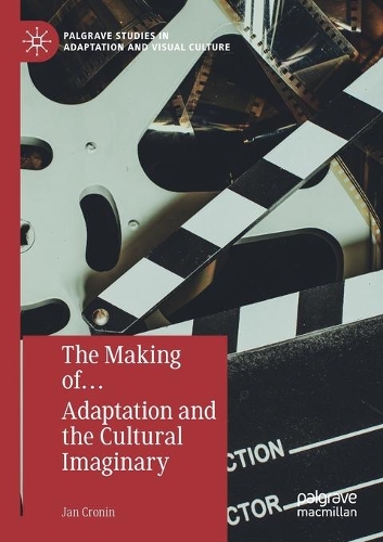 Бумажная книга «The Making of… Adaptation and the Cultural Imaginary», автор Ян Кронин - фото №1
