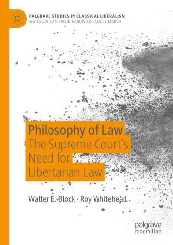 Бумажная книга «Philosophy of Law: The Supreme Court’s Need for Libertarian Law», авторов Рой Уайтхед, Уолтер Э. Блок - фото №1