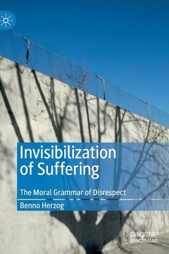 Бумажная книга «Invisibilization of Suffering: The Moral Grammar of Disrespect», автор Бенно Херцог - фото №1