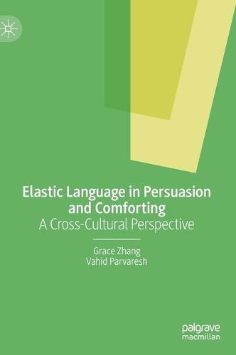 Паперова книга «Elastic Language in Persuasion and Comforting: A Cross-Cultural Perspective», авторів Грейс Янг, Вахід Парвареш - фото №1