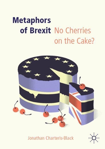 Паперова книга «Metaphors of Brexit: No Cherries on the Cake?», автор Джонатан Чартеріс-Блек - фото №1
