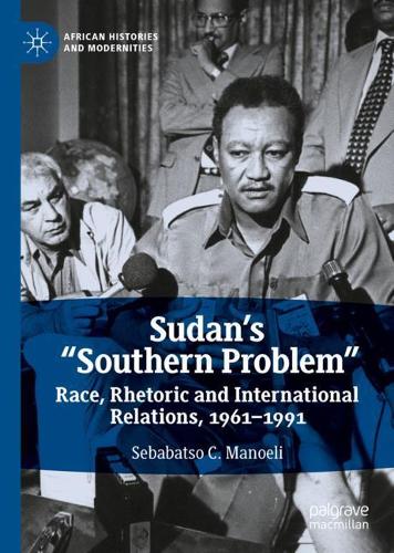 Паперова книга «Sudan’s “Southern Problem”: Race, Rhetoric and International Relations, 1961-1991», автор Себабатсо К. Маноелі - фото №1