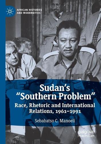 Паперова книга «Sudan’s “Southern Problem”: Race, Rhetoric and International Relations, 1961-1991», автор Себабатсо К. Маноелі - фото №1