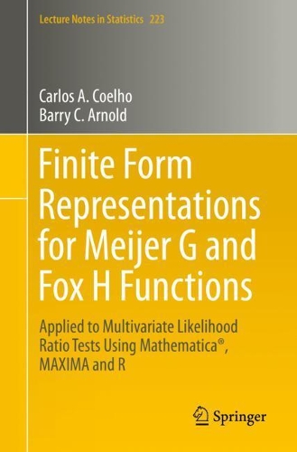 [object Object] «Finite Form Representations for Meijer G and Fox H Functions: Applied to Multivariate Likelihood Ratio Tests Using Mathematica®, MAXIMA and R», авторів Баррі К. Арнольд, Карлос А. Коельо - фото №1