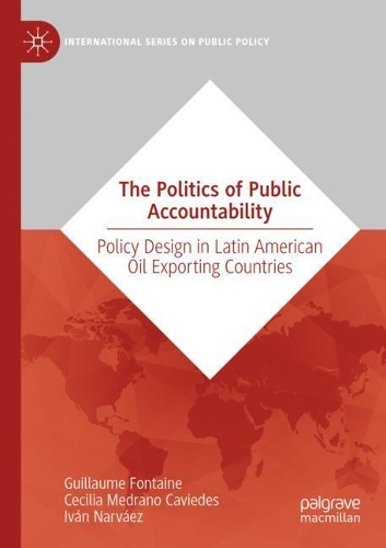 Бумажная книга «The Politics of Public Accountability: Policy Design in Latin American Oil Exporting Countries», авторов Сесилия Медрано Кавьедес, Гийом Фонтен, Иван Нарваэс - фото №1