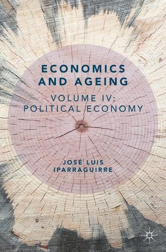 Бумажная книга «Economics and Ageing: Volume IV: Political Economy», автор Хосе Луис Ипаррагирре - фото №1