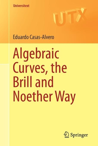 [object Object] «Algebraic Curves, the Brill and Noether Way», автор Эдуардо Касас-Альверо - фото №1