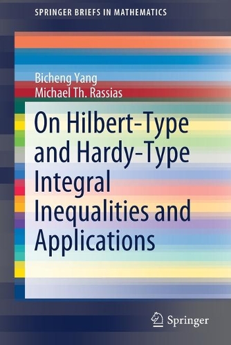 [object Object] «On Hilbert-Type and Hardy-Type Integral Inequalities and Applications», авторів Біченг Ян, Майкл Т. Расіас - фото №1