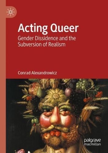 Бумажная книга «Acting Queer: Gender Dissidence and the Subversion of Realism», автор Конрад Александрович - фото №1