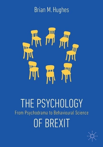 Бумажная книга «The Psychology of Brexit: From Psychodrama to Behavioural Science», автор Брайан М. Хьюз - фото №1