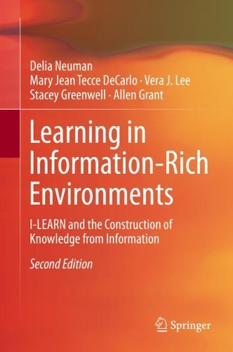 Бумажная книга «Learning in Information-Rich Environments: I-LEARN and the Construction of Knowledge from Information», авторов Аллен Грант, Делия Нойман, Мэри Джин Течче ДеКарло, Стейси Гринвелл, Вера Дж. Ли - фото №1