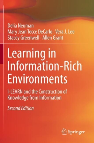 Бумажная книга «Learning in Information-Rich Environments: I-LEARN and the Construction of Knowledge from Information», авторов Аллен Грант, Делия Нойман, Мэри Джин Течче ДеКарло, Стейси Гринвелл, Вера Дж. Ли - фото №1