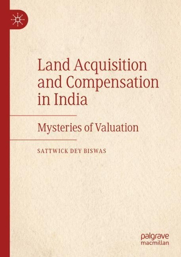 Бумажная книга «Land Acquisition and Compensation in India: Mysteries of Valuation», автор Сатвик Дей Бисвас - фото №1