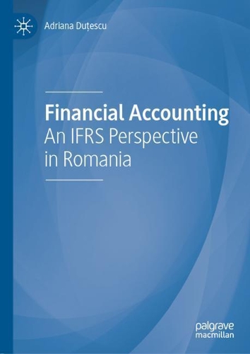 Бумажная книга «Financial Accounting: An IFRS Perspective in Romania», автор Адриана Дуцеску - фото №1