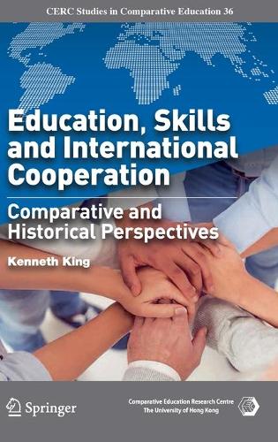 Бумажная книга «Education, Skills and International Cooperation: Comparative and Historical Perspectives», автор Кеннет Кинг - фото №1