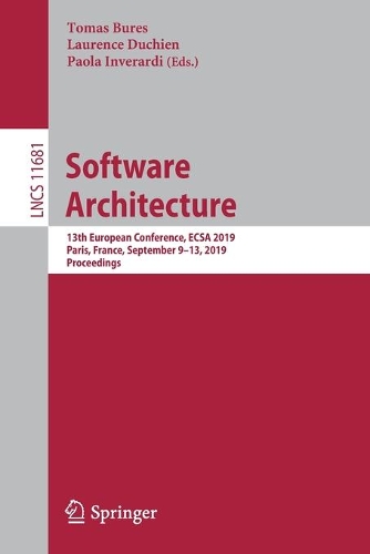 Бумажная книга «Software Architecture: 13th European Conference, ECSA 2019, Paris, France, September 9–13, 2019, Proceedings» - фото №1