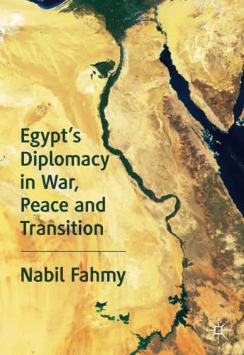 Паперова книга «Egypt’s Diplomacy in War, Peace and Transition», автор Набіль Фахмі - фото №1