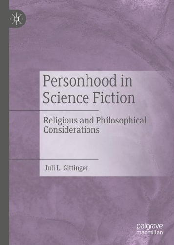 Паперова книга «Personhood in Science Fiction: Religious and Philosophical Considerations», автор Джулі Л. Гіттінгер - фото №1