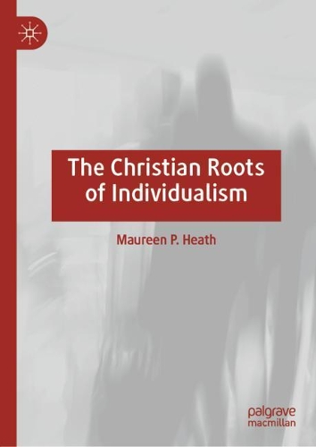Паперова книга «The Christian Roots of Individualism», автор Морін П. Хіт - фото №1