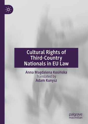 Паперова книга «Cultural Rights of Third-Country Nationals in EU Law», автор Анна Магдалена Косинська - фото №1