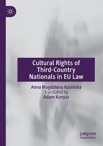 Бумажная книга «Cultural Rights of Third-Country Nationals in EU Law», автор Анна Магдалена Косиньска - фото №1