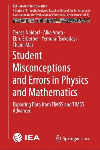 Паперова книга «Student Misconceptions and Errors in Physics and Mathematics: Exploring Data from TIMSS and TIMSS Advanced», авторів Алька Арора, Ебру Ербер, Тереза Нейдорф, Тхань Май, Ємурай Цокодаї - фото №1