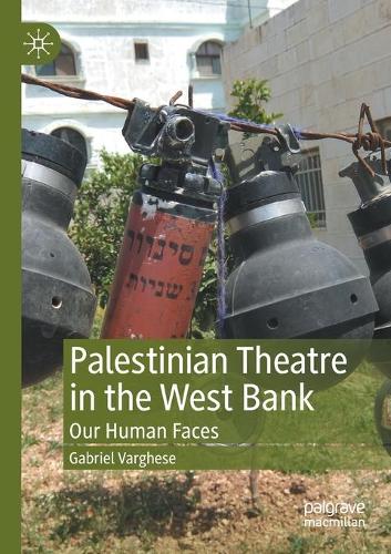 Бумажная книга «Palestinian Theatre in the West Bank: Our Human Faces», автор Габриэль Варгезе - фото №1