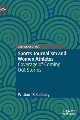 Бумажная книга «Sports Journalism and Women Athletes: Coverage of Coming Out Stories», автор Уильям П. Кэссиди - фото №1