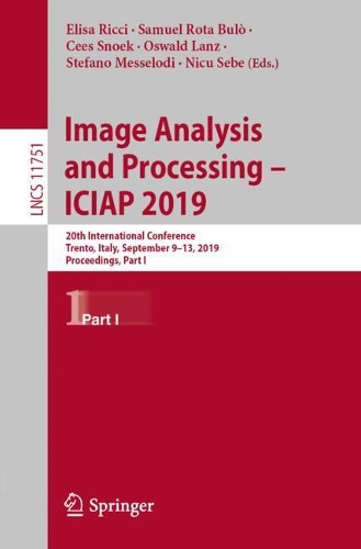 Бумажная книга «Image Analysis and Processing – ICIAP 2019: 20th International Conference, Trento, Italy, September 9–13, 2019, Proceedings, Part I» - фото №1
