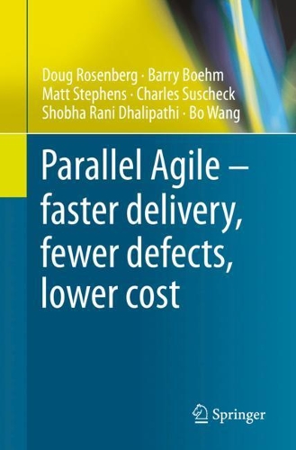 Паперова книга «Parallel Agile – faster delivery, fewer defects, lower cost», авторів Баррі Бем, Бо Ван, Чарльз Сашек, Даг Розенберг, Метт Стівенс, Шобха Рані Дхаліпаті - фото №1