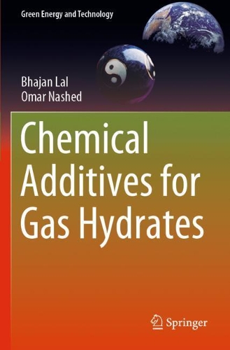 Бумажная книга «Chemical Additives for Gas Hydrates», авторов Бхаджан Лал, Омар Нашид - фото №1