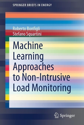 Бумажная книга «Machine Learning Approaches to Non-Intrusive Load Monitoring», авторов Роберто Бонфигли, Стефано Сквартини - фото №1