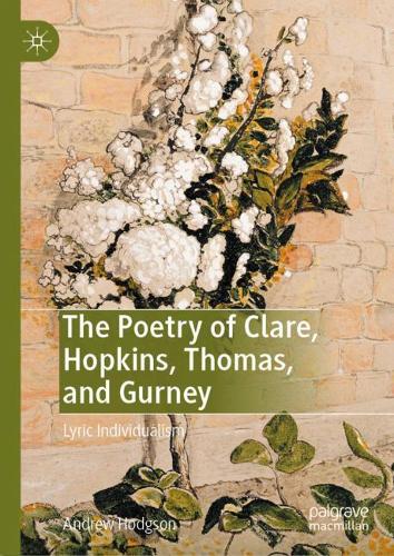 Бумажная книга «The Poetry of Clare, Hopkins, Thomas, and Gurney: Lyric Individualism», автор Эндрю Ходжсон - фото №1
