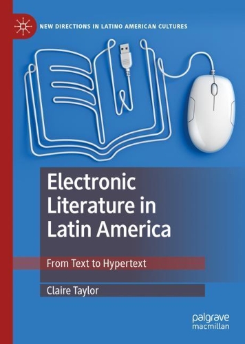 Бумажная книга «Electronic Literature in Latin America: From Text to Hypertext», автор Клэр Тейлор - фото №1
