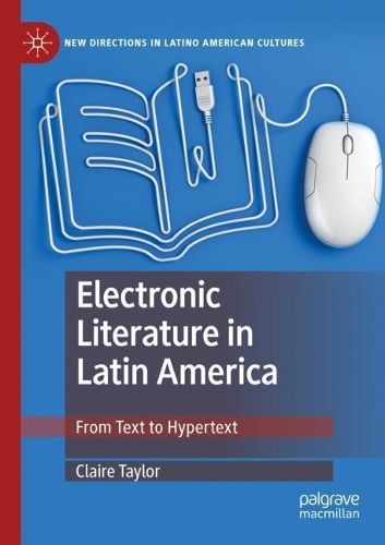 Бумажная книга «Electronic Literature in Latin America: From Text to Hypertext», автор Клэр Тейлор - фото №1