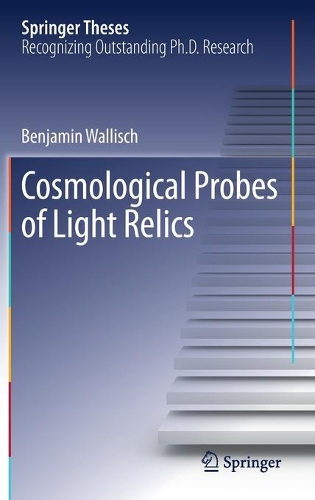 [object Object] «Cosmological Probes of Light Relics», автор Бенджамін Волліш - фото №1