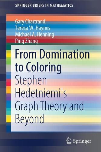 [object Object] «From Domination to Coloring: Stephen Hedetniemi's Graph Theory and Beyond», авторів Гері Шартранд, Майкл А. Хеннінг, Пін Чжан, Тереза В. Хейнс - фото №1