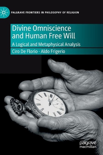 Бумажная книга «Divine Omniscience and Human Free Will: A Logical and Metaphysical Analysis», авторов Альдо Фриджерио, Чиро де Флорио - фото №1