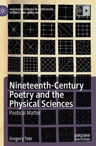 Бумажная книга «Nineteenth-Century Poetry and the Physical Sciences: Poetical Matter», автор Грегори Тейт - фото №1